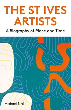 portada The St Ives Artists: New Edition: A Biography of Place and Time (en Inglés)