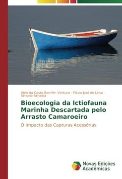 portada Bioecologia da Ictiofauna Marinha Descartada pelo Arrasto Camaroeiro: O Impacto das Capturas Acessórias (Portuguese Edition)