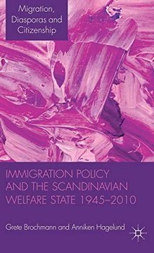 portada Immigration Policy and the Scandinavian Welfare State 1945-2010 (Migration, Diasporas and Citizenship) (en Inglés)