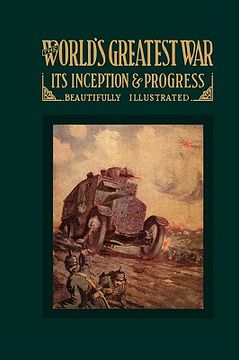 portada world's greatest war it's inception & progress (en Inglés)