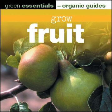 portada Grow Fruit: Green Essentials - Organic Guides