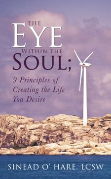portada The Eye Within the Soul; 9 Principles of Creating the Life You Desire