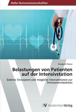 portada Belastungen von Patienten auf der Intensivstation: Externe Stressoren und mögliche Interventionen zur Stressorenreduktion