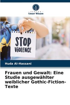 portada Frauen und Gewalt: Eine Studie ausgewählter weiblicher Gothic-Fiction-Texte (en Alemán)