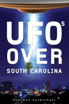 portada UFOs Over South Carolina (en Inglés)