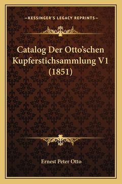 portada Catalog Der Otto'schen Kupferstichsammlung V1 (1851) (en Alemán)