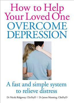 portada How to Help Your Loved One Overcome Depression: A Fast Simple System to Relieve Distress (en Inglés)