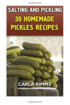 portada Salting and Pickling: 30 Homemade Pickles Recipes: (Canning Recipes, Canning Cookbook) (Homemade Canning)