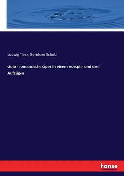portada Golo - romantische Oper in einem Vorspiel und drei Aufzügen 