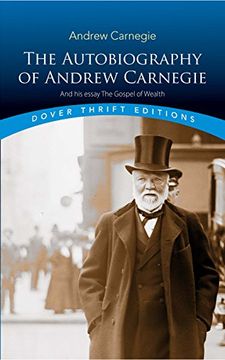 portada The Autobiography of Andrew Carnegie and His Essay: The Gospel of Wealth (Dover Thrift Editions)