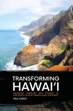 portada Transforming Hawai'i: Balancing Coercion and Consent in Eighteenth-Century Kānaka Maoli Statecraft (in English)