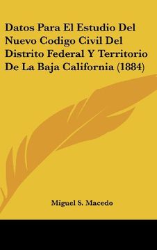 portada Datos Para el Estudio del Nuevo Codigo Civil del Distrito Federal y Territorio de la Baja California (1884)