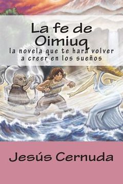 portada La fe de Oimiuq: la novela que te hara volver a creer en los sueños