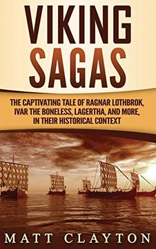 portada Viking Sagas: The Captivating Tale of Ragnar Lothbrok, Ivar the Boneless, Lagertha, and More, in Their Historical Context (in English)
