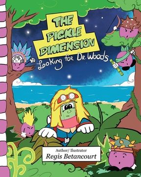 portada The Pickle Dimension: Looking for Dr. Woods