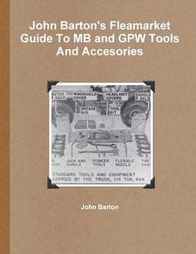 portada John Barton's Fleamarket Guide To MB and GPW Tools And Accesories (en Inglés)