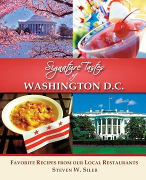 portada Signature Tastes of Washington D.C.: Favorite Recipes of our Local Restaurants (en Inglés)