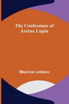 portada The Confessions of Arsène Lupin (en Inglés)