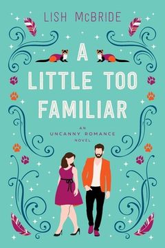 portada A Little too Familiar: An Uncanny Romance Novel (in English)
