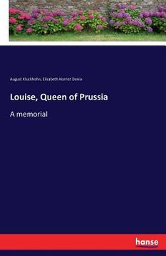 portada Louise, Queen of Prussia: A memorial (en Inglés)