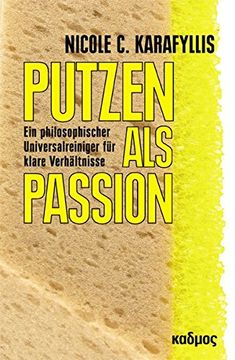 portada Putzen als Passion: Ein philosophischer Universalreiniger für klare Verhältnisse (en Alemán)