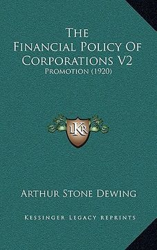 portada the financial policy of corporations v2: promotion (1920) (en Inglés)