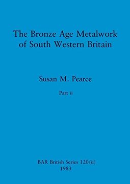 portada The Bronze age Metalwork of South Western Britain, Part ii (Bar British) (en Inglés)