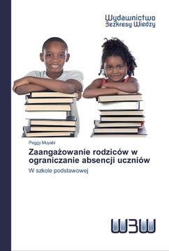 portada Zaangażowanie rodziców w ograniczanie absencji uczniów (in Polaco)