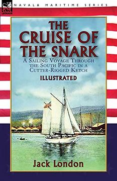 portada The Cruise of the Snark: A Sailing Voyage Through the South Pacific in a Cutter-Rigged Ketch 