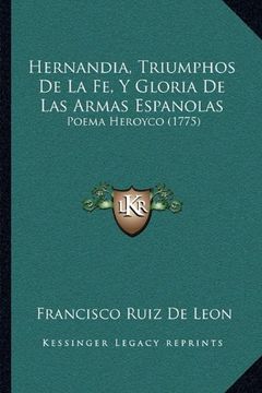 portada Hernandia, Triumphos de la fe, y Gloria de las Armas Espanolas: Poema Heroyco (1775)