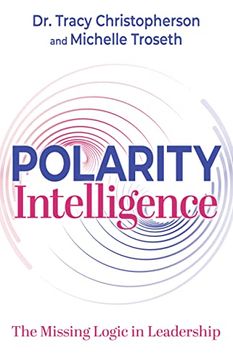 portada Polarity Intelligence: The Missing Logic in Leadership (in English)