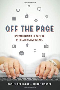 portada Off the Page: Screenwriting in the era of Media Convergence (in English)