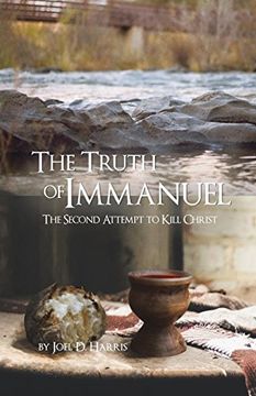 portada The Truth of Immanuel: The Second Attempt to Kill Christ