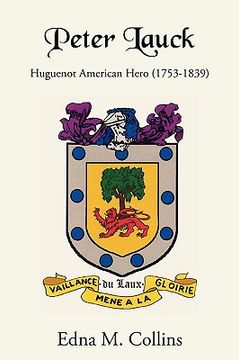portada peter lauck: huguenot american hero (1753-1839)