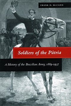 portada Soldiers of the Patria: A History of the Brazilian Army, 1889-1937 (en Inglés)