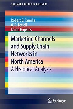 portada Marketing Channels and Supply Chain Networks in North America: A Historical Analysis (Springerbriefs in Business) (en Inglés)