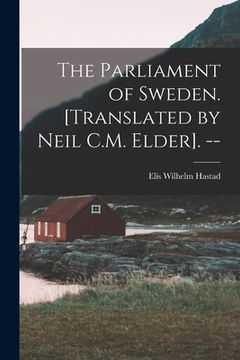 portada The Parliament of Sweden. [Translated by Neil C.M. Elder]. -- (in English)
