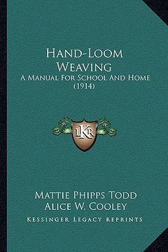 portada hand-loom weaving: a manual for school and home (1914) a manual for school and home (1914) (en Inglés)