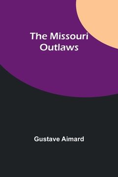 portada The Missouri Outlaws (en Inglés)
