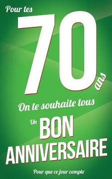 portada Bon anniversaire - 70 ans: Vert - Carte livre d'or "Pour que ce jour compte" (12,7x20cm) (en Francés)