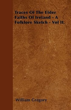 portada traces of the elder faiths of ireland - a folklore sketch - vol ii. (en Inglés)