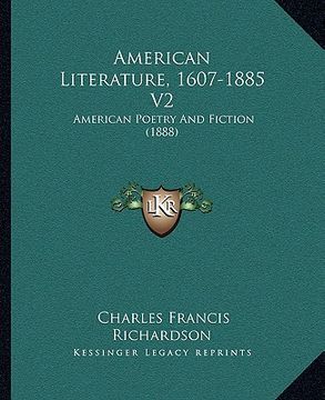 portada american literature, 1607-1885 v2: american poetry and fiction (1888) (en Inglés)