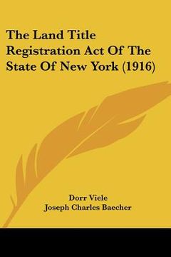 portada the land title registration act of the state of new york (1916) (en Inglés)