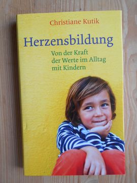 portada Herzensbildung: Von der Kraft der Werte im Alltag mit Kindern. (en Alemán)
