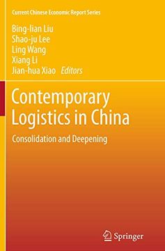 portada Contemporary Logistics in China: Consolidation and Deepening (Current Chinese Economic Report Series)