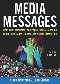 portada Media Messages: What Film, Television, and Popular Music Teach Us About Race, Class, Gender, and Sexual Orientation