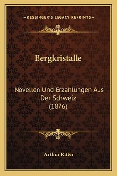 portada Bergkristalle: Novellen Und Erzahlungen Aus Der Schweiz (1876) (in German)