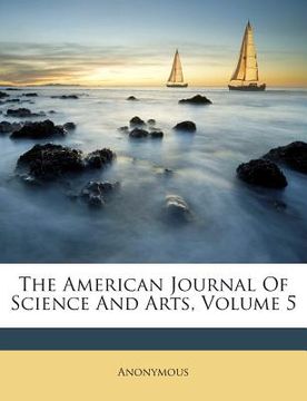 portada The American Journal of Science and Arts, Volume 5 (en Inglés)