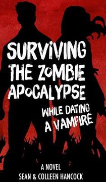 portada Surviving the Zombie Apocalypse While Dating a Vampire (en Inglés)