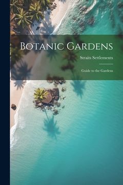 portada Botanic Gardens: Guide to the Gardens (en Inglés)